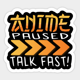 Anime Paused Talk Fast Sticker